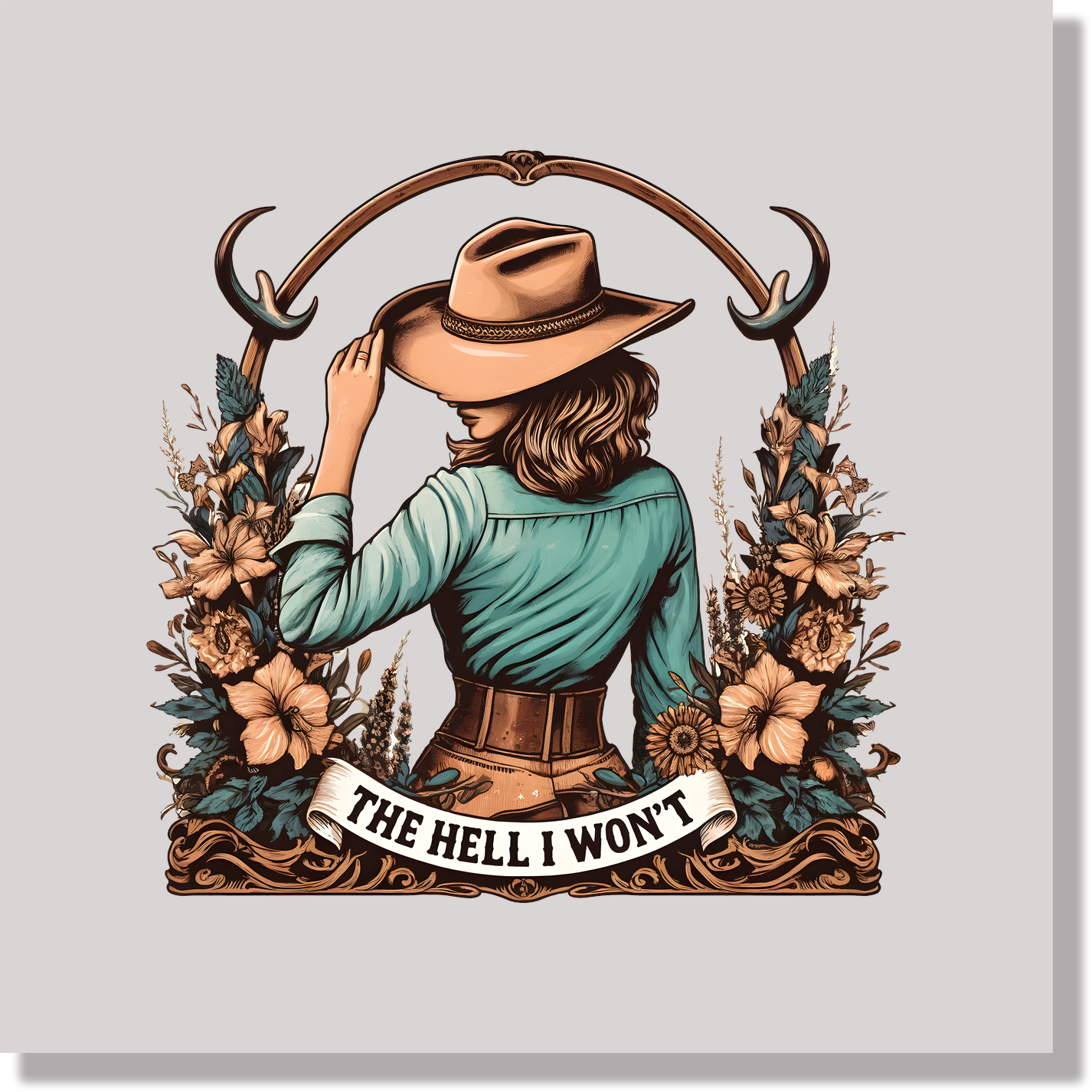 The Hell I Won't Cowgirl Attitude Women  DTF Transfer