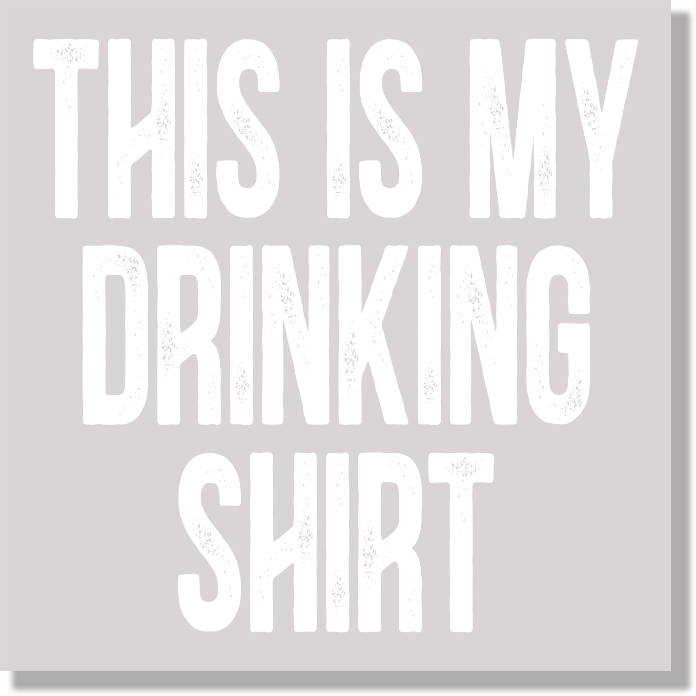 This Is My Drinking Shirt White Text Funny  DTF Transfer