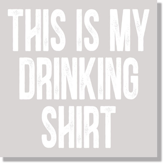 This Is My Drinking Shirt White Text Funny  DTF Transfer