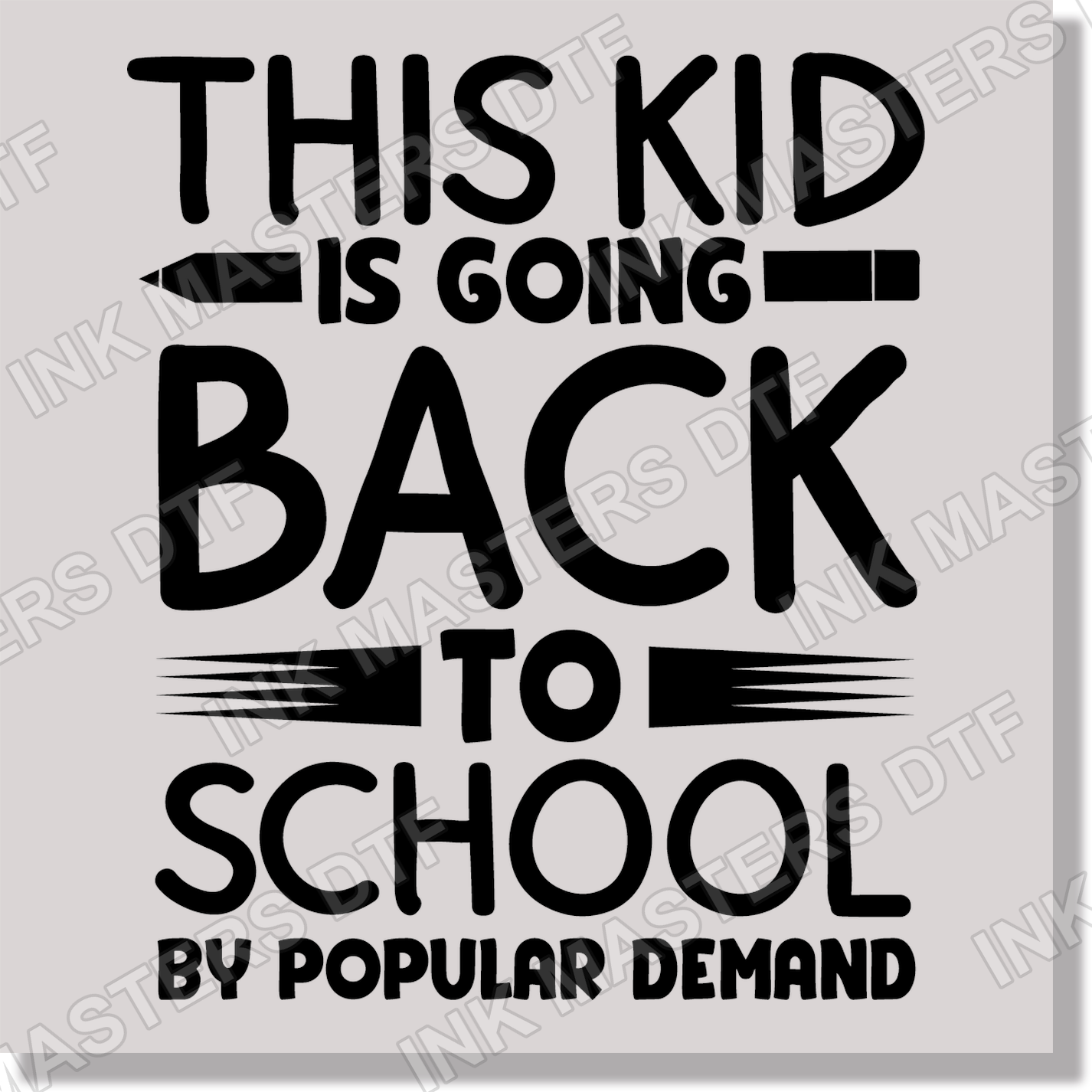 This Kid Is Going Back To School By Popular Demand DTF Transfer