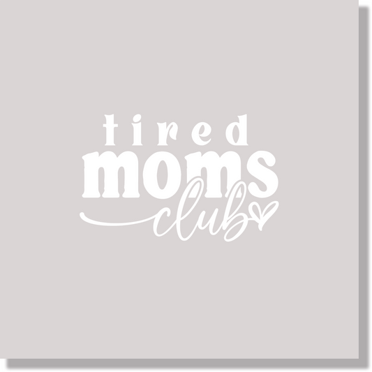 Tired Moms Club mom DTF Transfer