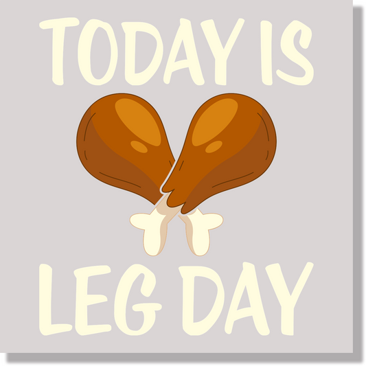 Today Is Leg Day DTF Transfer
