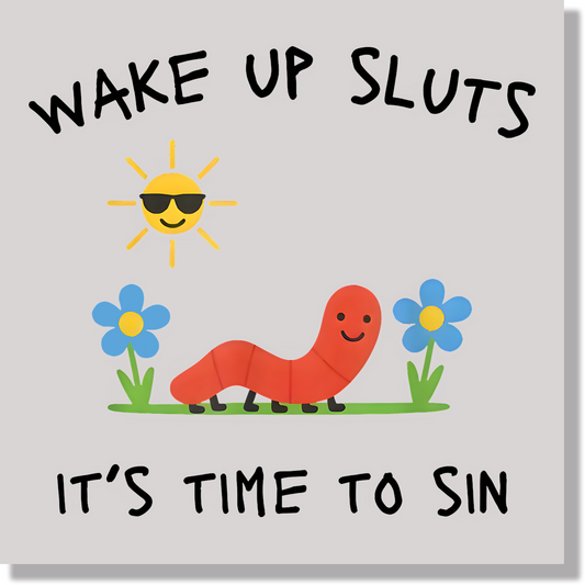 Wake Up Sluts It's Time To Sin DTF Transfer