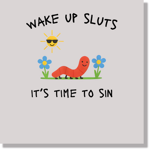 Wake Up Sluts It's Time To Sin Funny & Good Vibes DTF Transfer