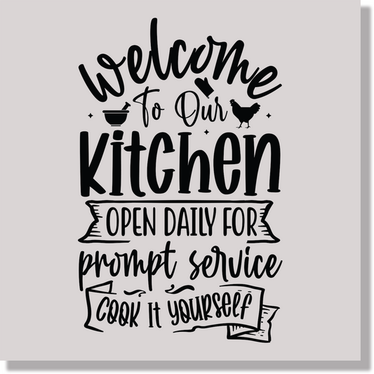 Welcome To Our Kitchen Open Daily For Prompt Service Cook It Yourself Funny DTF Transfer