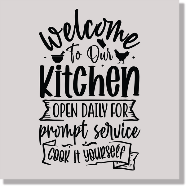 Welcome To Our Kitchen Open Daily For Prompt Service Cook It Yourself Funny DTF Transfer