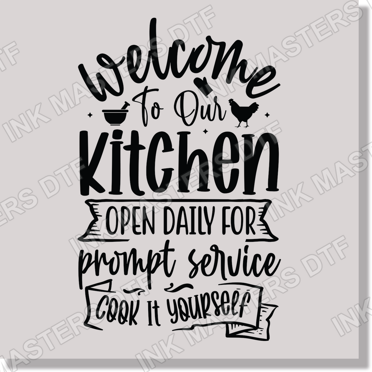 Welcome To Our Kitchen Open Daily For Prompt Service Cook It Yourself Funny DTF Transfer