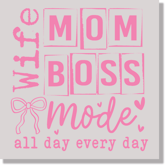 Wife Mom Boss Mode All Day Everyday Pink Text DTF Transfer