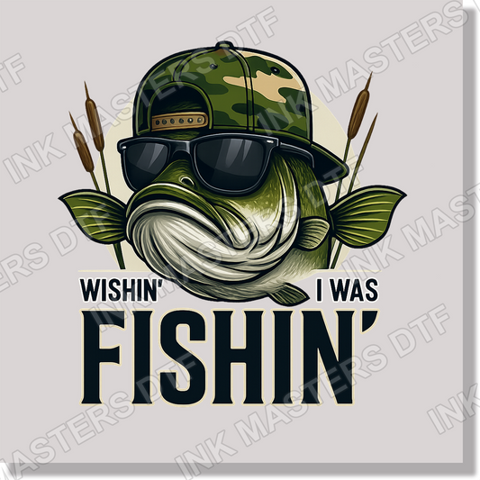 Wishin I Was Fishin Dad DTF Transfer