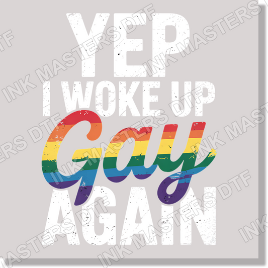 Yep I Woke Up Gay Textured Text Pride Funny DTF Transfer