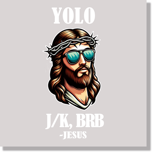 Yolo JK BRB Jesus  DTF Transfer