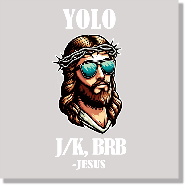 Yolo JK BRB Jesus  DTF Transfer