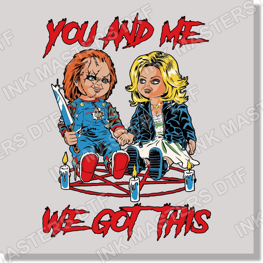 You And Me We Got This  DTF Transfer