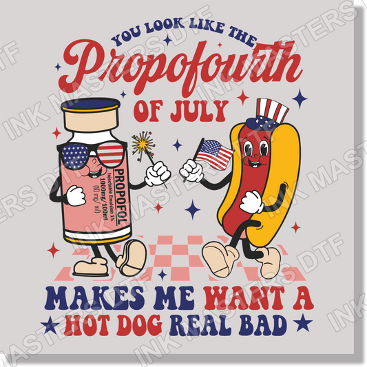 You Look Like The Propofourth Of July Makes Me Want A Hotdog Real Bad 4th of july DTF Transfer
