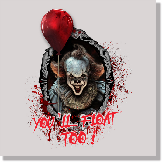 You'll Float Too DTF Transfer