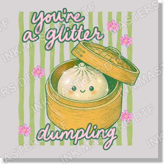 You're A Glitter Dumpling Funny DTF Transfer