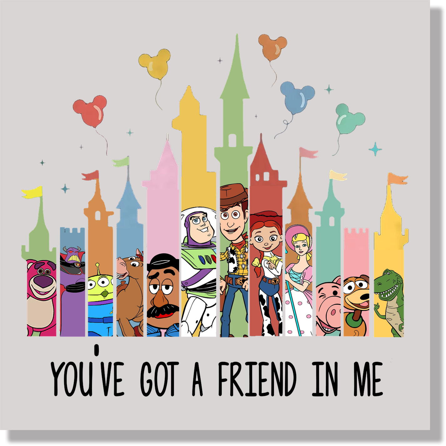 You've Got A Friend In Me Castle DTF Transfer