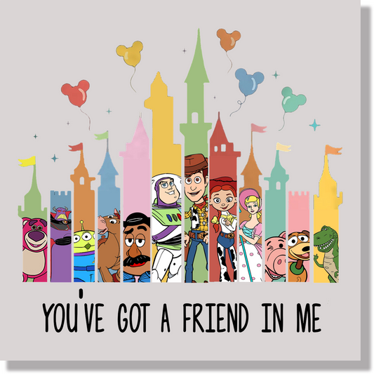 You've Got A Friend In Me Castle DTF Transfer