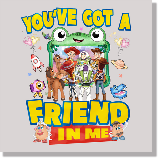 You've Got A Friend In Me With Lilly Pad DTF Transfer