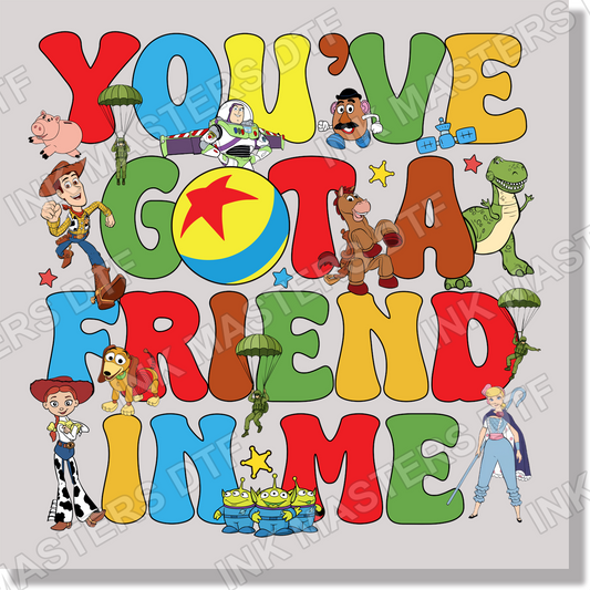 You've Got A Friend In Me DTF Transfer