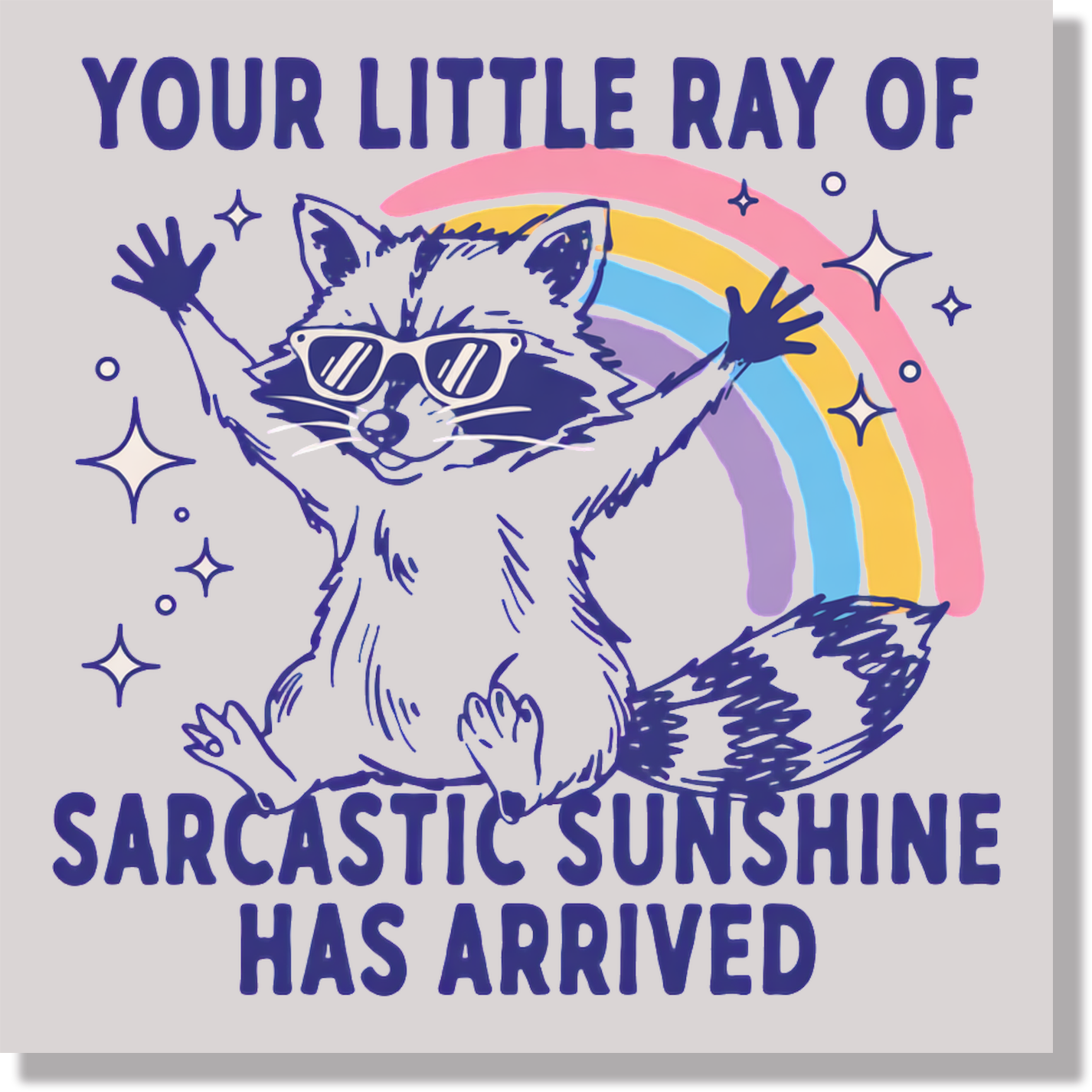 Your Little Ray Of Sarcastic Sunshine  DTF Transfer