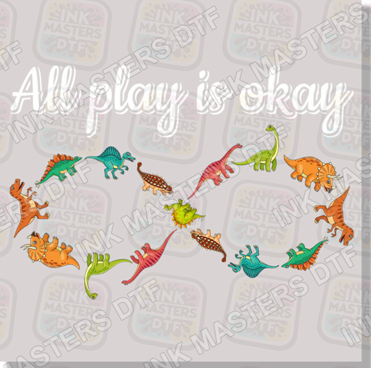 All Play Is Okay DTF Transfer - Ink Masters DTF