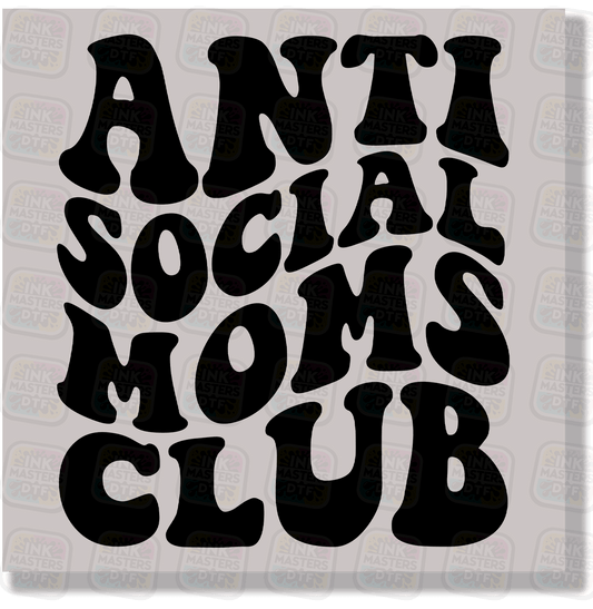 Anti Social Moms Club DTF Transfer - Ink Masters DTF
