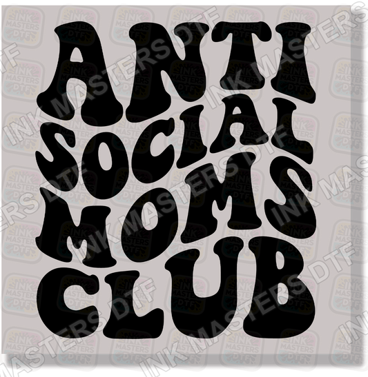 Anti Social Moms Club DTF Transfer - Ink Masters DTF