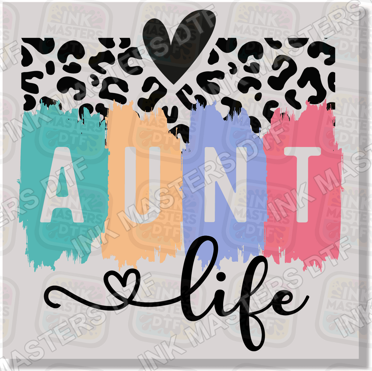 Aunt Life DTF Transfer - Ink Masters DTF