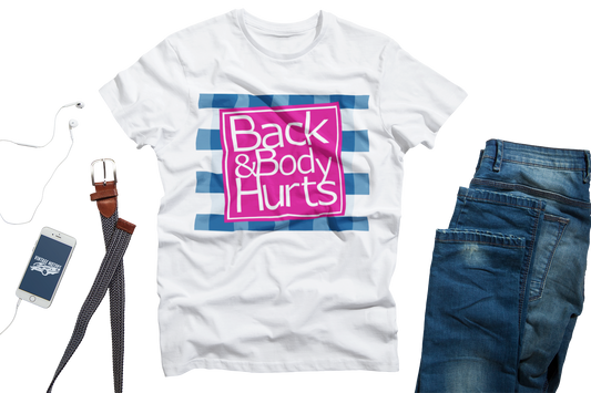 Back And Body Hurts Unisex T-Shirt