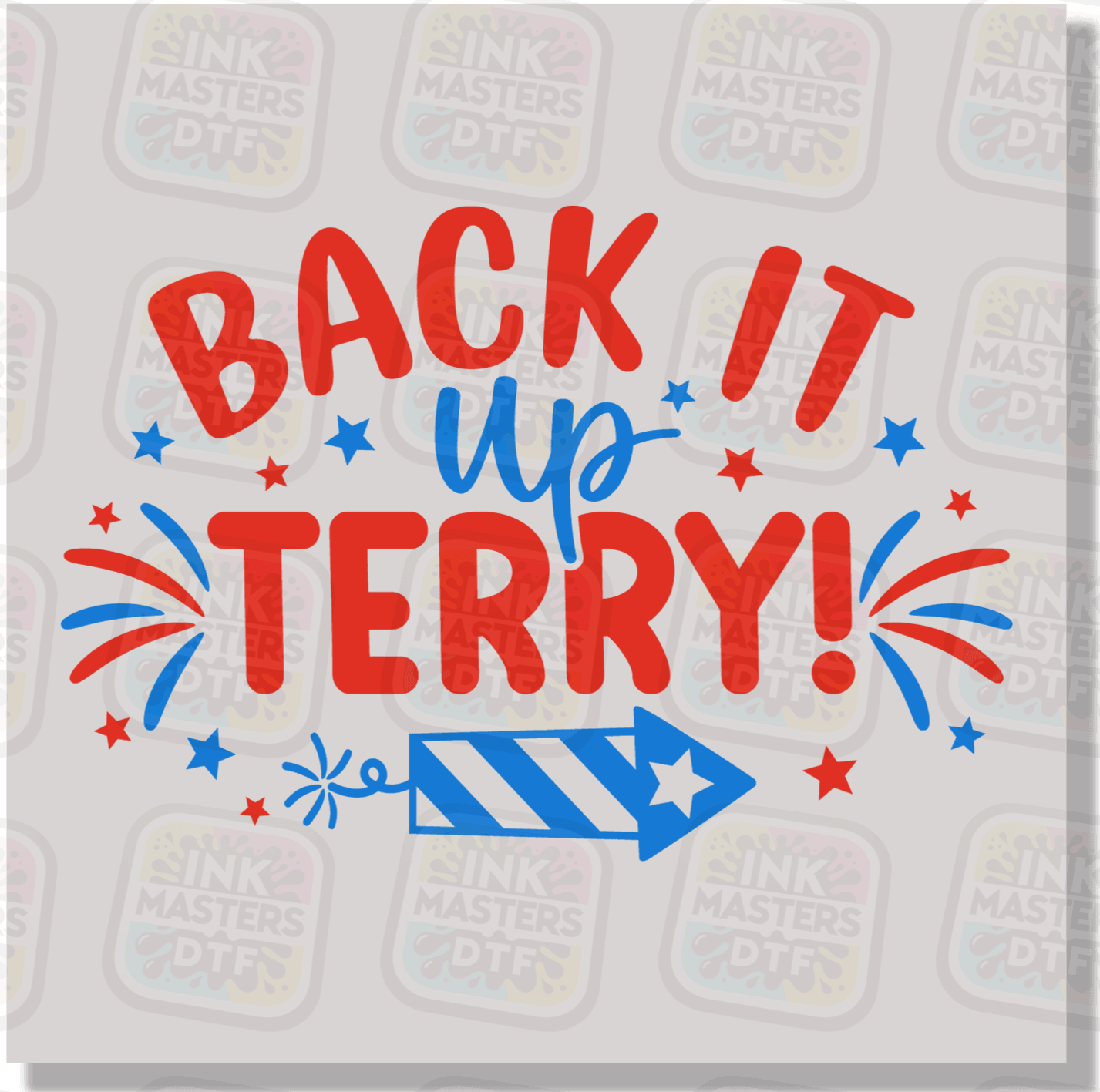Back It Up Terry DTF Transfer - Ink Masters DTF