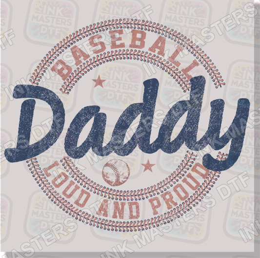 Baseball Daddy Loud And Proud DTF Transfer - Ink Masters DTF
