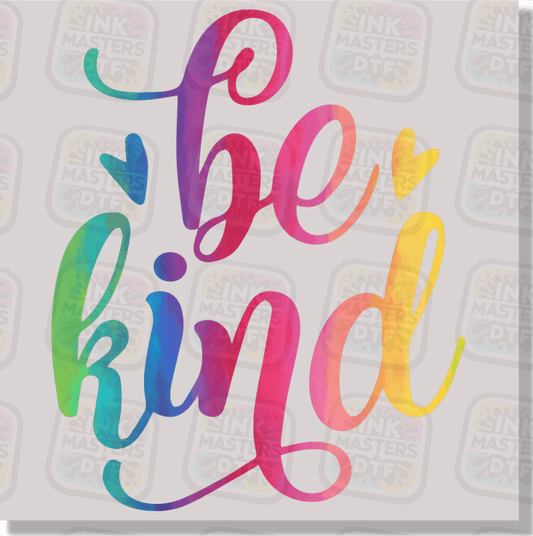 Colorful Be Kind DTF Transfer - Ink Masters DTF