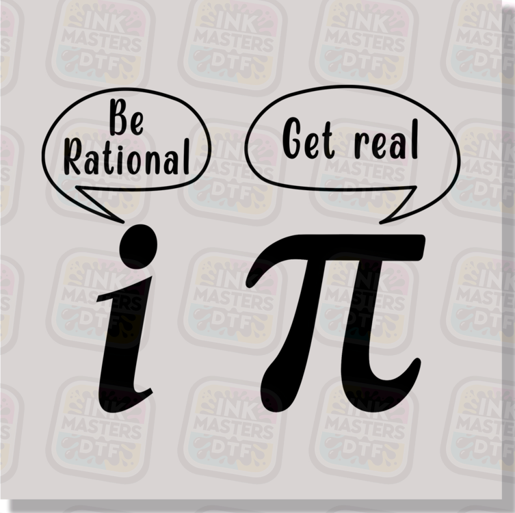 Be Rational Get Real DTF Transfer