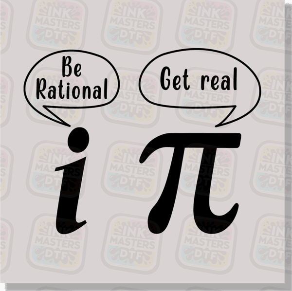 Be Rational Get Real DTF Transfer - Ink Masters DTF