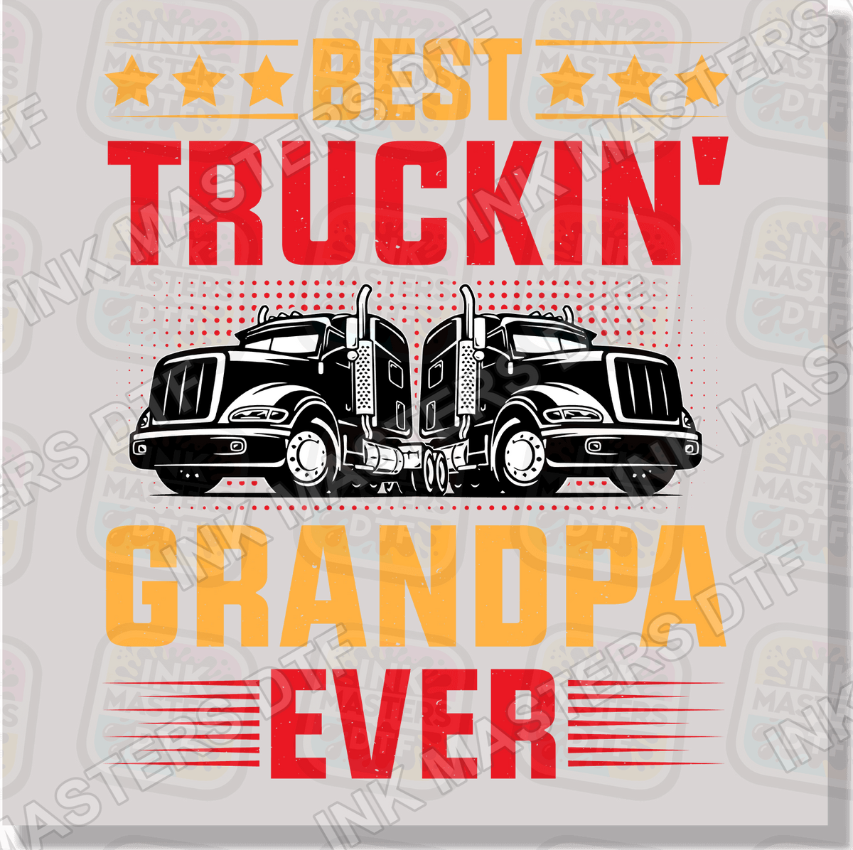 Best Truckin' Grandpa Ever DTF Transfer - Ink Masters DTF