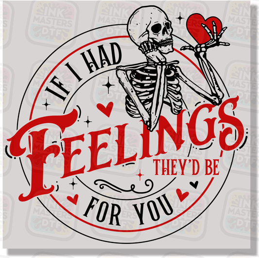 If I Had Feelings They'd Be For You Multi-Color DTF Transfer - Ink Masters DTF