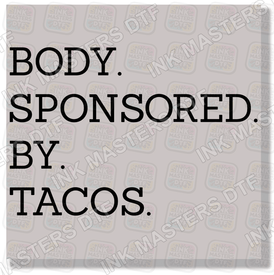 Body Sponsored By Tacos DTF Transfer - Ink Masters DTF