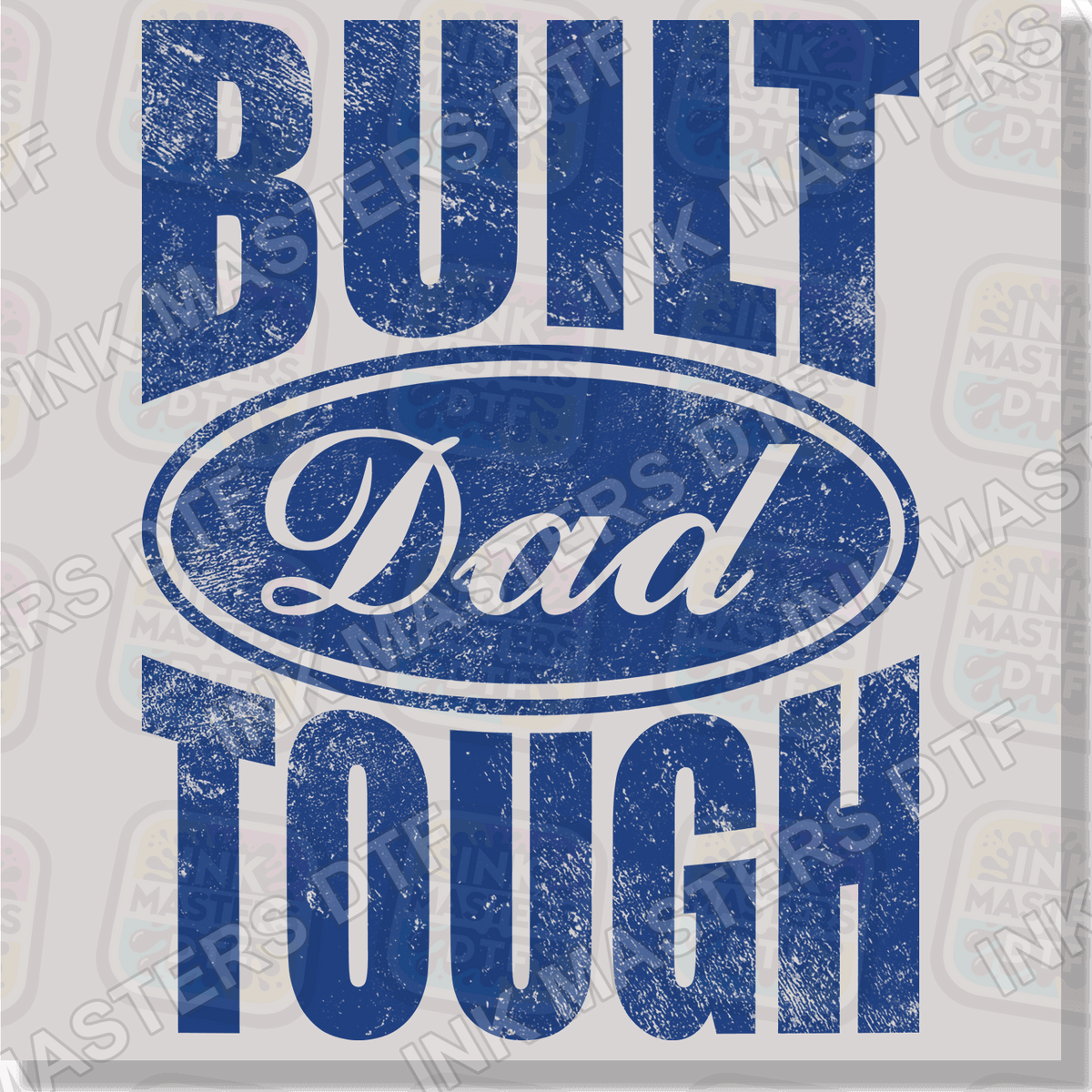 Dad Tough DTF Transfer - Ink Masters DTF
