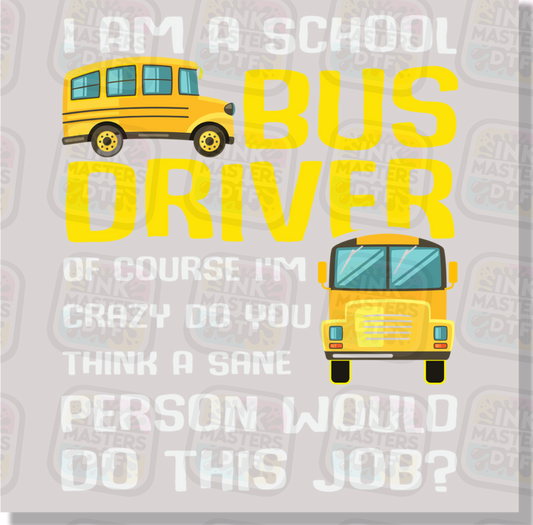 I'm A School Bus Driver DTF Transfer