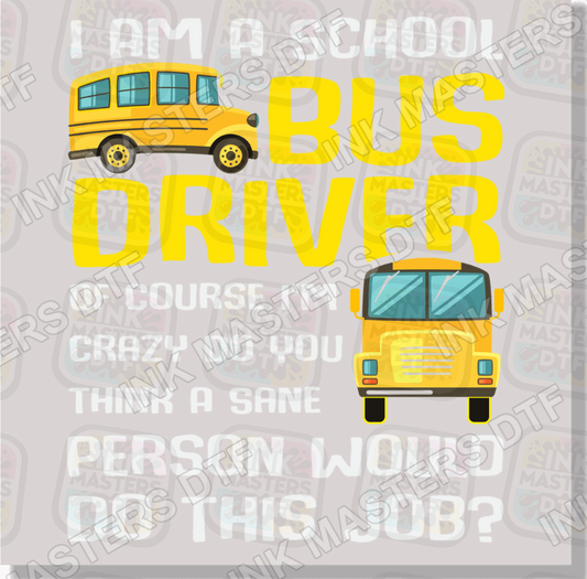 I'm A School Bus Driver DTF Transfer - Ink Masters DTF