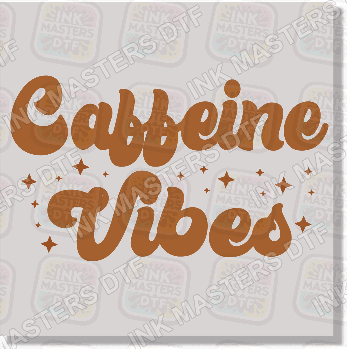 Caffeine Vibes DTF Transfer - Ink Masters DTF