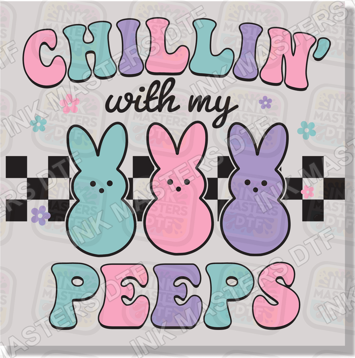 Chillin With My Peeps DTF Transfer - Ink Masters DTF