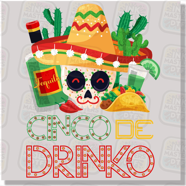 Cinco De Drinko DTF Transfer - Ink Masters DTF