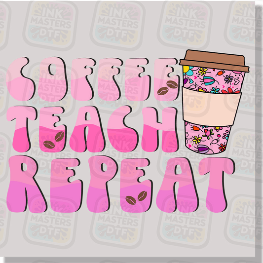 Coffee Teach Repeat DTF Transfer - Ink Masters DTF