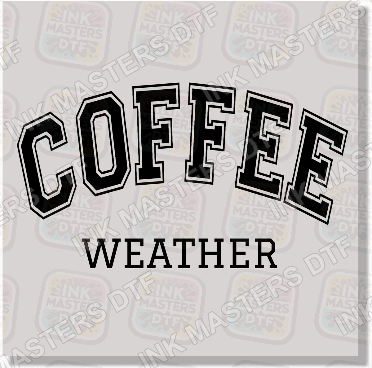 Coffee Weather DTF Transfer - Ink Masters DTF