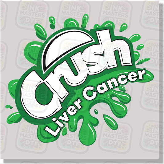 Crush Liver Cancer DTF Transfer - Ink Masters DTF