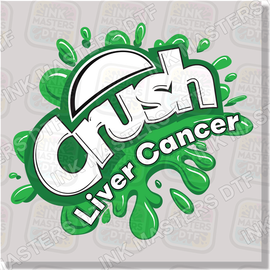 Crush Liver Cancer DTF Transfer - Ink Masters DTF