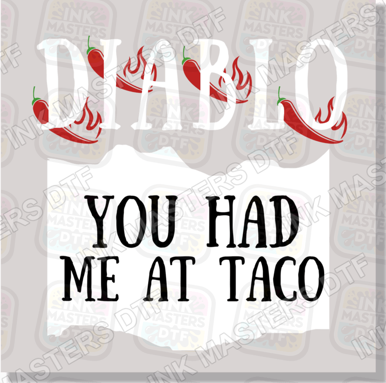 Diablo You Had Me At Taco, Taco Sauce DTF Transfer - Ink Masters DTF