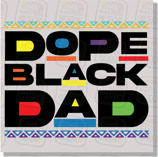 Dope Black Dad DTF Transfer - Ink Masters DTF